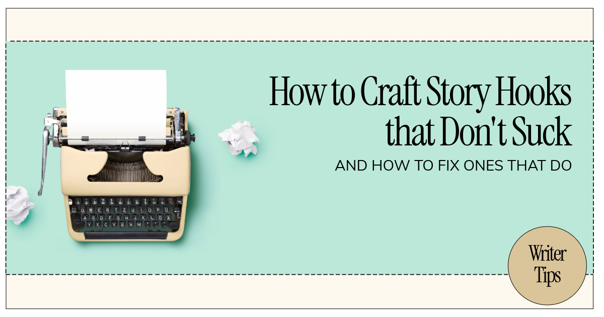 A typewriter on a blue background with crumpled paper with the Text, How to craft story hooks that don't suck and how to fix ones that do.