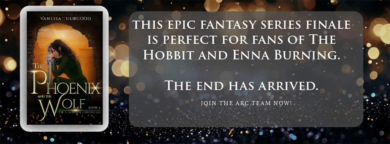 Banner image with the book cover of The Phoenix and the Wolf. Text: This epic fantasy is perfect for fans of the hobbit and Enna burning. The end has arrived. Join the ARC team.